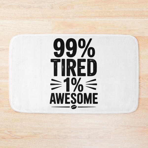 Item preview, 99% Tired 1% Awesome designed and sold by Frank Ring.