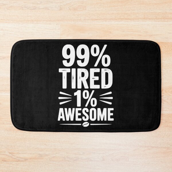 Item preview, 99% Tired 1% Awesome designed and sold by Frank Ring.