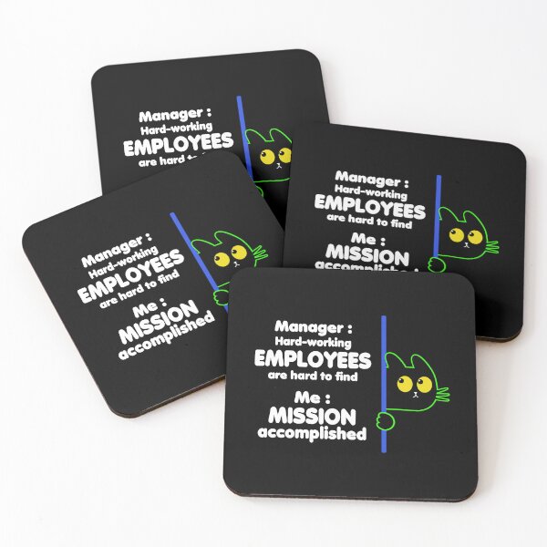 Item preview, Manager : Hard-Working Employees are hard to find, Me : Mission Accomplished designed and sold by DAFIN.