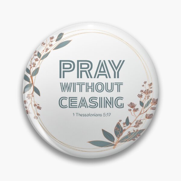 Item preview, Pray Without Ceasing – 1 Thessalonians 5:17 Bible Verse designed and sold by Ausra789.