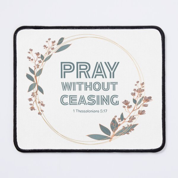 Item preview, Pray Without Ceasing – 1 Thessalonians 5:17 Bible Verse designed and sold by Ausra789.