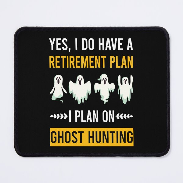 Item preview, Retirement Plan Ghost Hunting Hunter Paranormal designed and sold by xaviajames9.