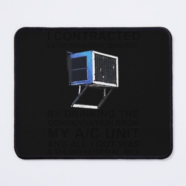 Item preview, I Contracted Legionnaires Disease by Drinking The Condensation from My AC Unit  designed and sold by DoloresGeorgia.