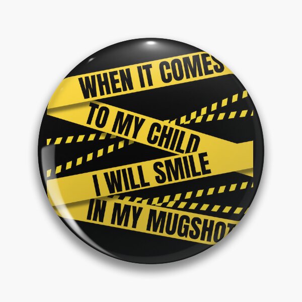 Item preview, When It Comes to My Child I Will Smile in My Mugshot designed and sold by ViViTulip.