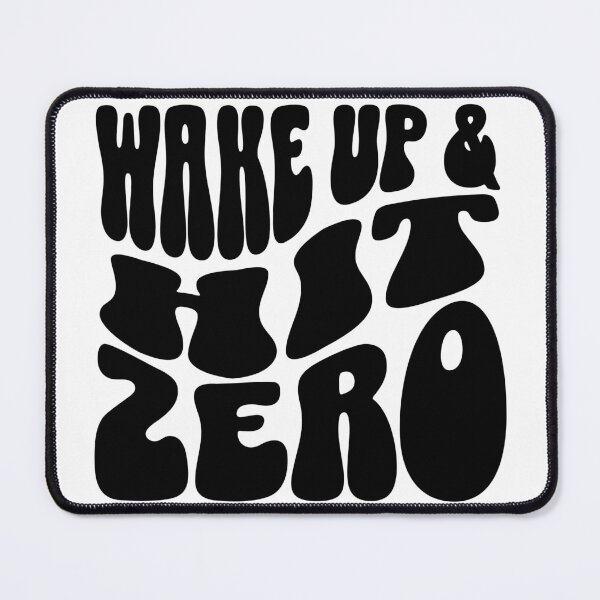 Item preview, Wake Up And Hit Zero designed and sold by FloraliteCo.