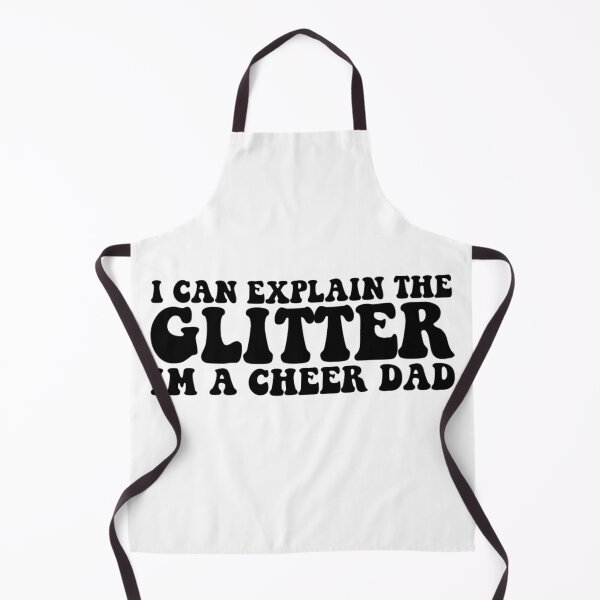 Item preview, I Can Explain The Glitter I'm A Cheer Dad designed and sold by FloraliteCo.