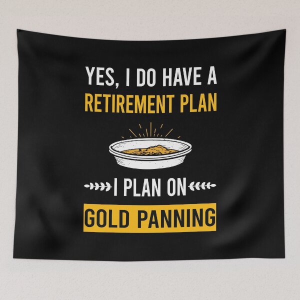 Item preview, Retirement Plan Gold Panning Panner designed and sold by xaviajames9.