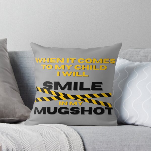 Item preview, When It Comes to My Child I Will Smile in My Mugshot designed and sold by ViViTulip.
