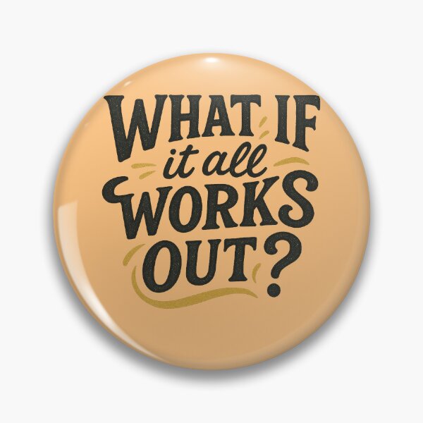 Item preview, What If It All Works Out Positive Motivation Quote designed and sold by FrictionMaxxing.