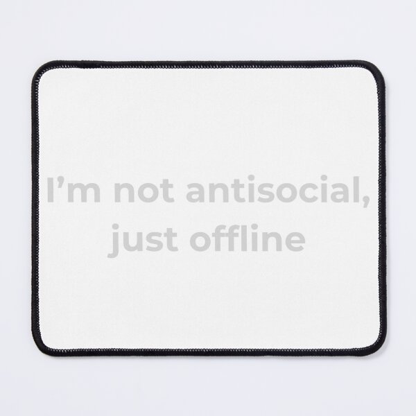 Item preview, I'm not antisocial  designed and sold by Sepek84.