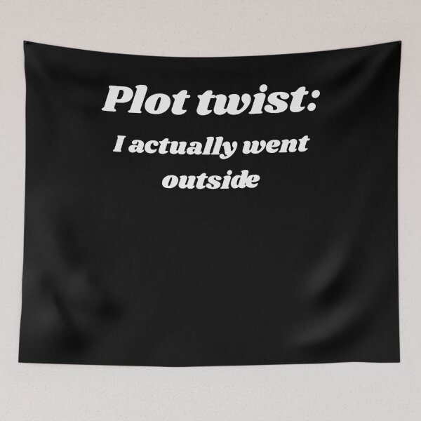 Item preview, Plot twist I actually went outside Funny Gift designed and sold by Aetheriswork.