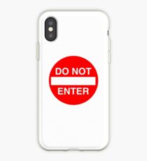 Do Not Enter Sign iPhone Case