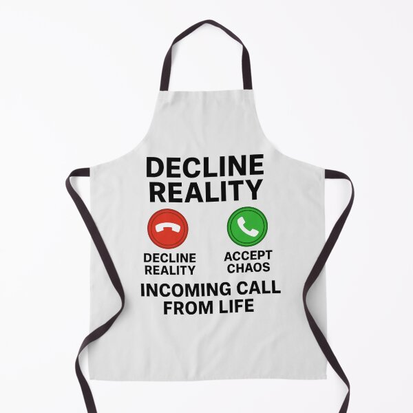 Item preview, Decline Reality, Accept Chaos – Incoming Call from Life | Funny Minimal Quote Design designed and sold by Design by Anthony .