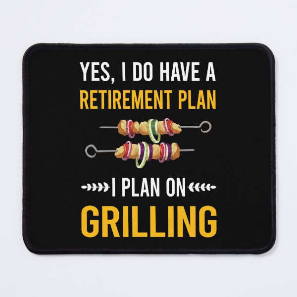 Item preview, Retirement Plan Grilling designed and sold by xaviajames9.