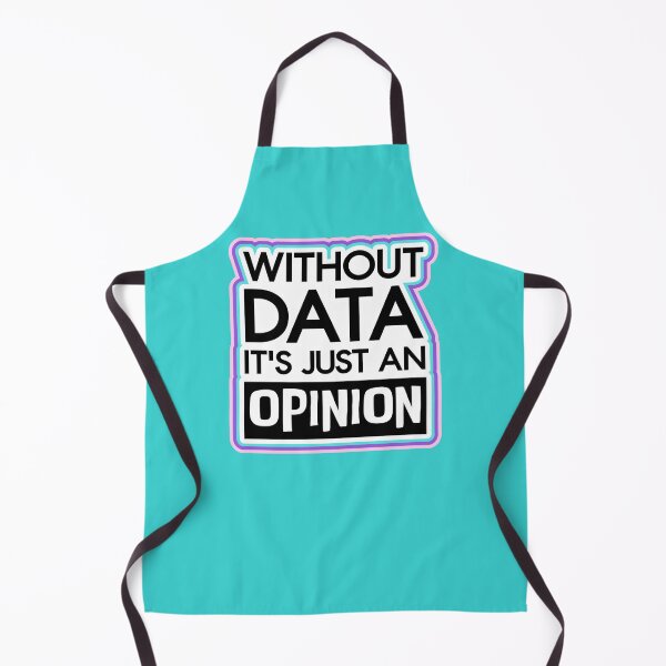 Item preview, Without Data, it's Just an Opinion designed and sold by spedhelper.