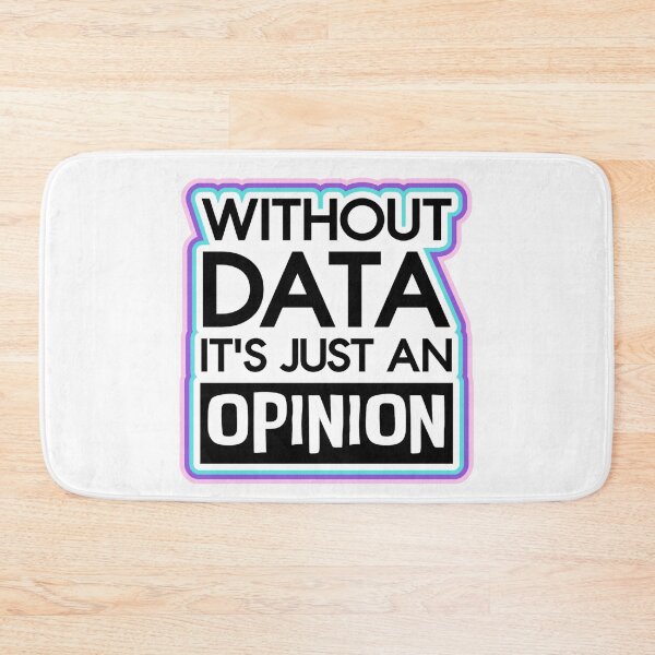 Item preview, Without Data, it's Just an Opinion designed and sold by spedhelper.