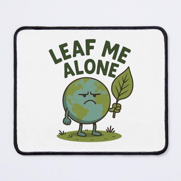 Item preview, Leaf Me Alone – Eco Humor Pun Design designed and sold by Prints-by-Olaf.
