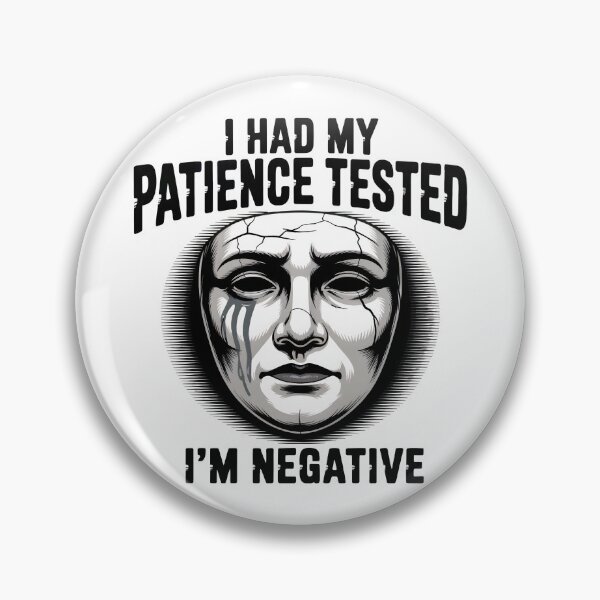 Item preview, I had my patience tested. I’m negative. designed and sold by PhrasePalette.