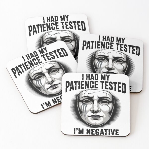 Item preview, I had my patience tested. I’m negative. designed and sold by PhrasePalette.
