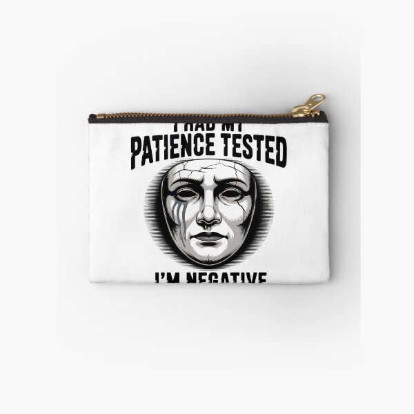 Item preview, I had my patience tested. I’m negative. designed and sold by PhrasePalette.