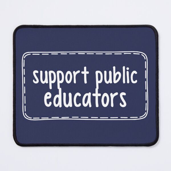 Item preview, support public educators designed and sold by quinnhopp.