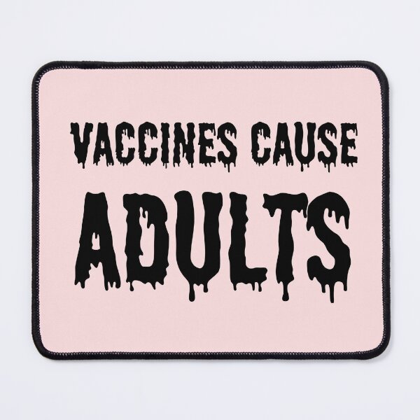 Item preview, vaccines cause adults designed and sold by quinnhopp.