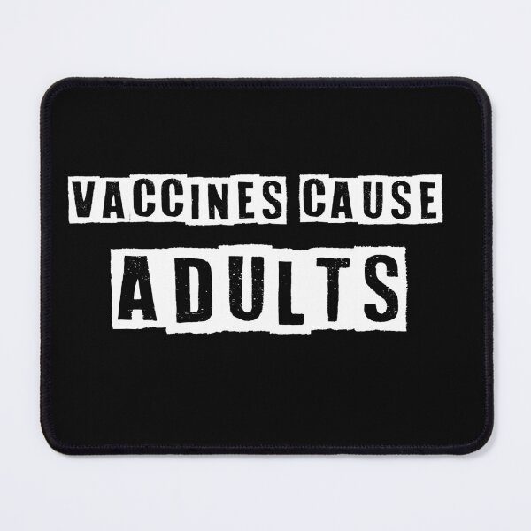 Item preview, vaccines cause ADULTS designed and sold by quinnhopp.