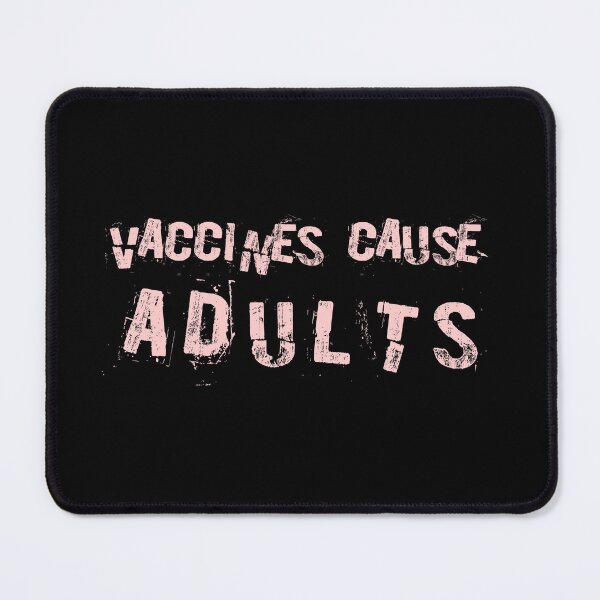 Item preview, vaccines cause ADULTS designed and sold by quinnhopp.