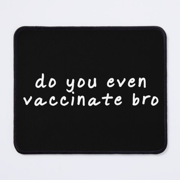 Item preview, do you even vaccinate bro designed and sold by quinnhopp.