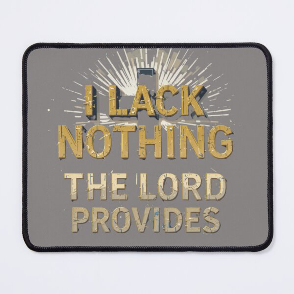Item preview, “I Lack Nothing, The Lord Provides” | Christian Faith Bible Verse Design designed and sold by GJ Kul.