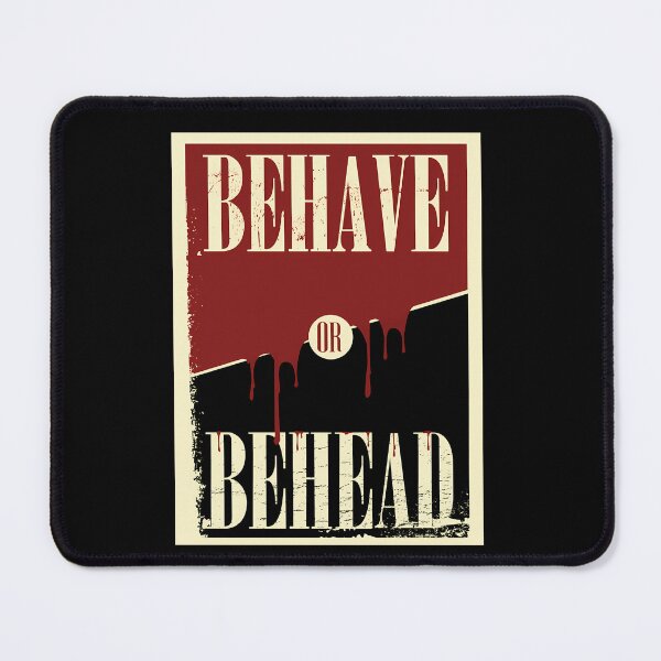 Item preview, Behave-Or-Behead-Poster designed and sold by JudahJasinski.