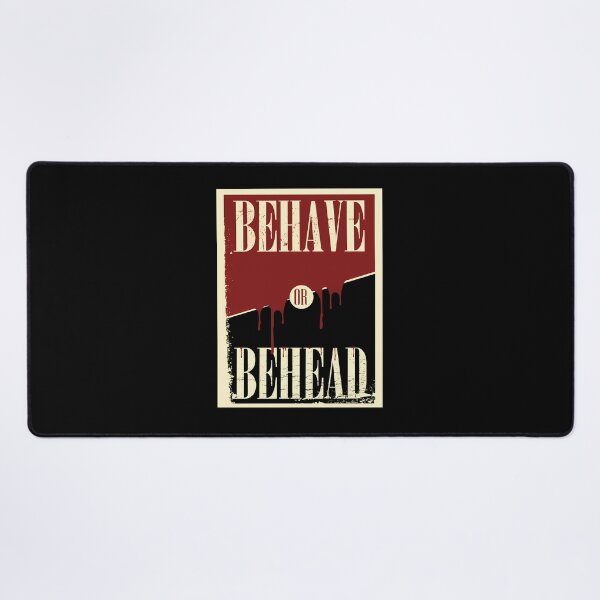 Item preview, Behave-Or-Behead-Poster designed and sold by JudahJasinski.