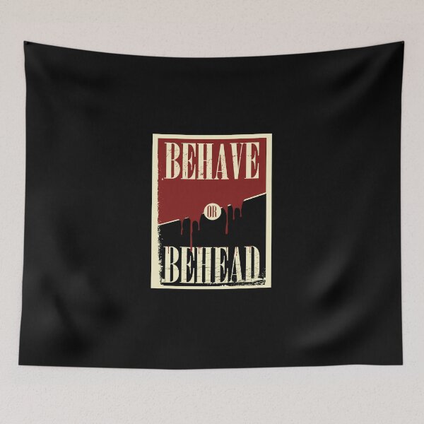 Item preview, Behave-Or-Behead-Poster designed and sold by JudahJasinski.