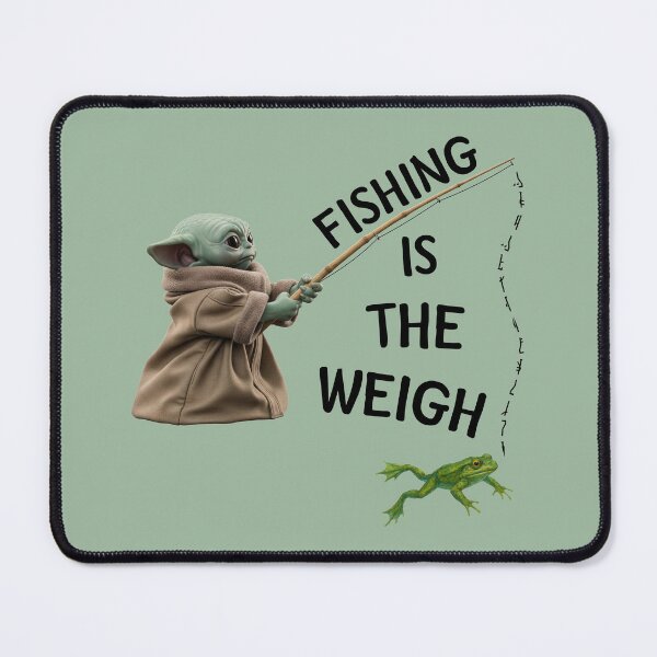 Item preview, Fishing is the Weigh, Baby Yoda Species designed and sold by Douglas-Depot.