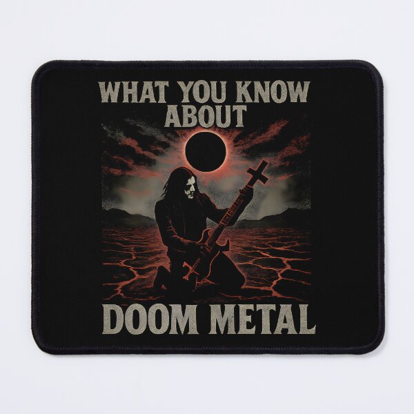 Item preview, What You Know About Doom Metal designed and sold by Krossgor.