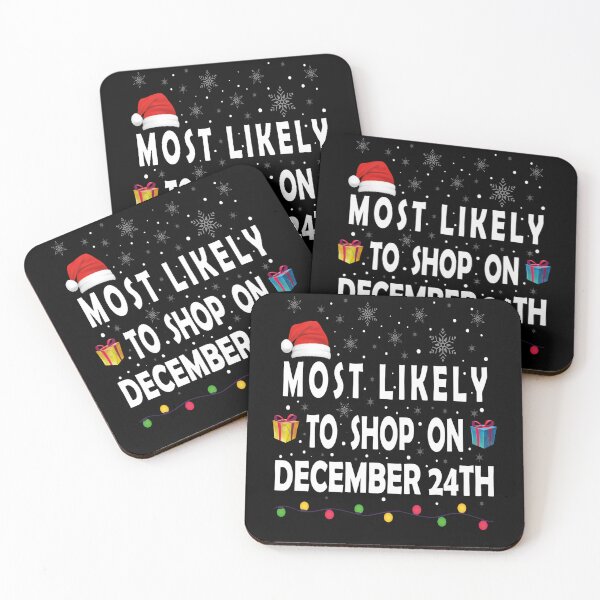 Item preview, Most likely to shop on December 24th designed and sold by louisshanebl.