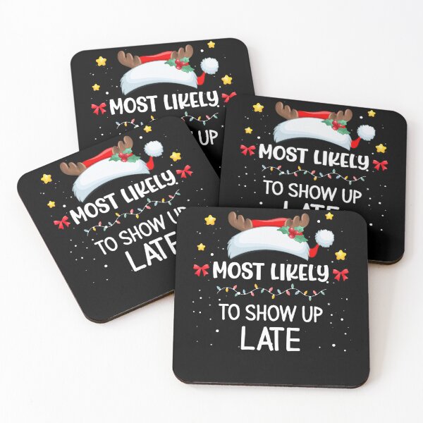 Item preview, Most Likely To Show Up Late Santa Hat Matching Family designed and sold by louisshanebl.