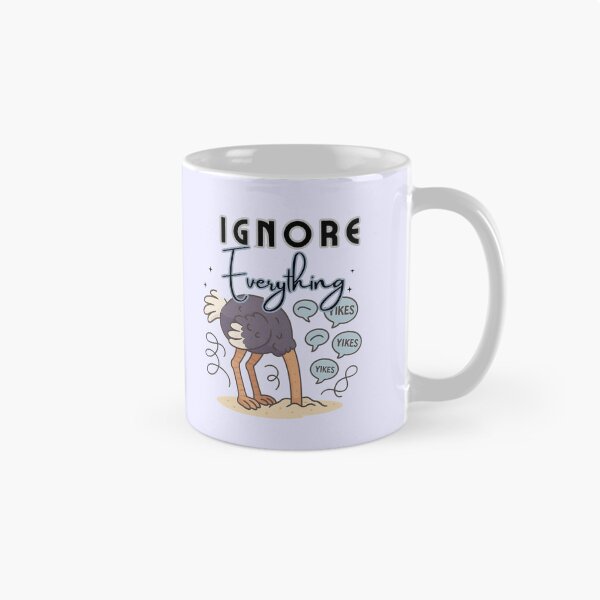 Item preview, Ignore Everything – Sarcastic Funny Ostrich Cartoon designed and sold by PriyaMagic.