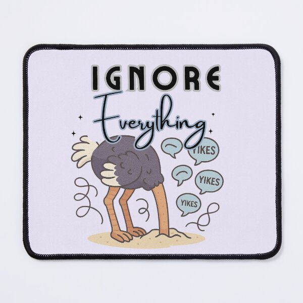 Item preview, Ignore Everything – Sarcastic Funny Ostrich Cartoon designed and sold by PriyaMagic.