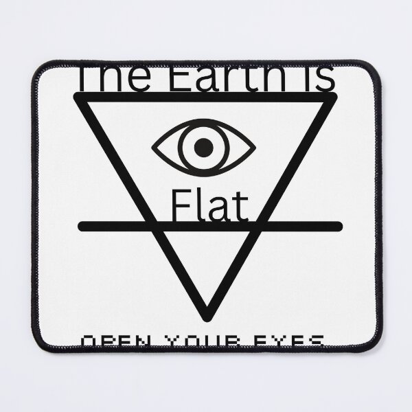 Item preview, The Earth is Flat - Open Your Eyes designed and sold by The Shady Paddler.