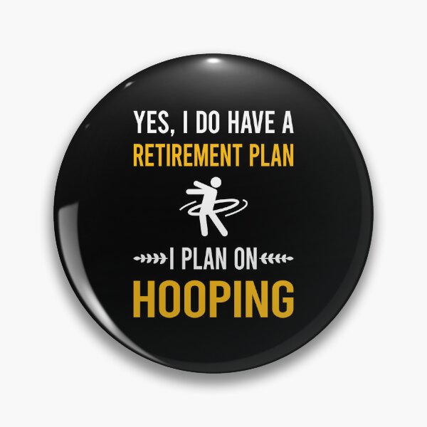 Item preview, Retirement Plan Hooping Hoop Hooper designed and sold by xaviajames9.