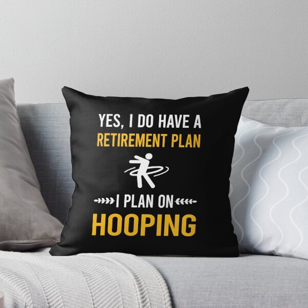 Item preview, Retirement Plan Hooping Hoop Hooper designed and sold by xaviajames9.