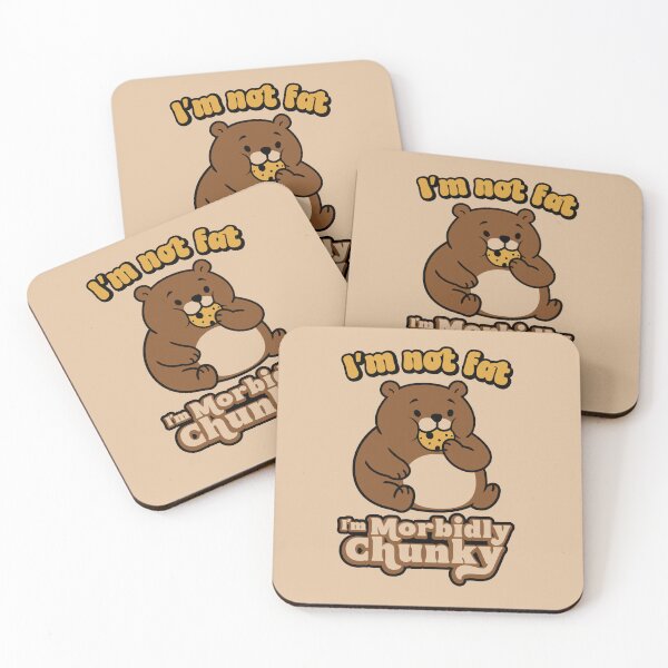 Item preview, I’m Not Fat, I’m Morbidly Chunky – Funny Bear Cookie Design designed and sold by Tism Island.