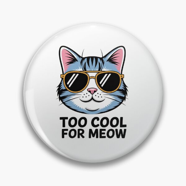 Item preview, Too Cool For Meow designed and sold by ECH0-1.