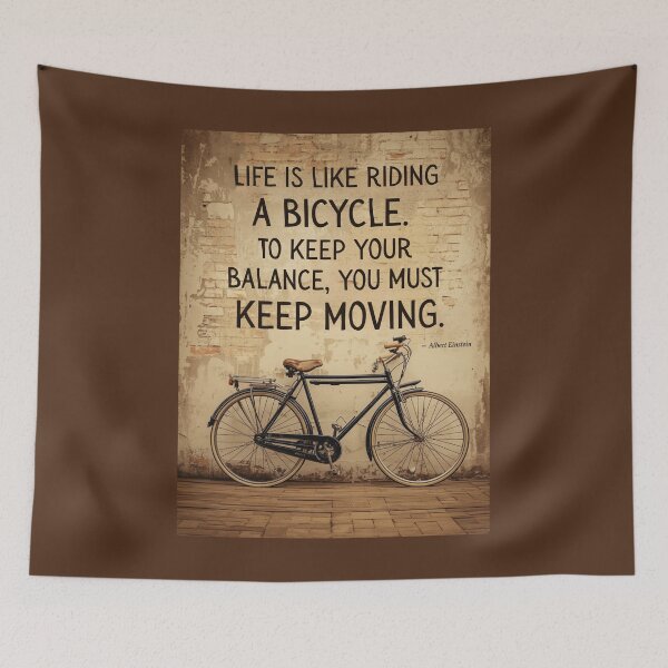 Item preview, Life is like riding a bicycle. To keep your balance, you must keep moving designed and sold by StudioRedKoala.