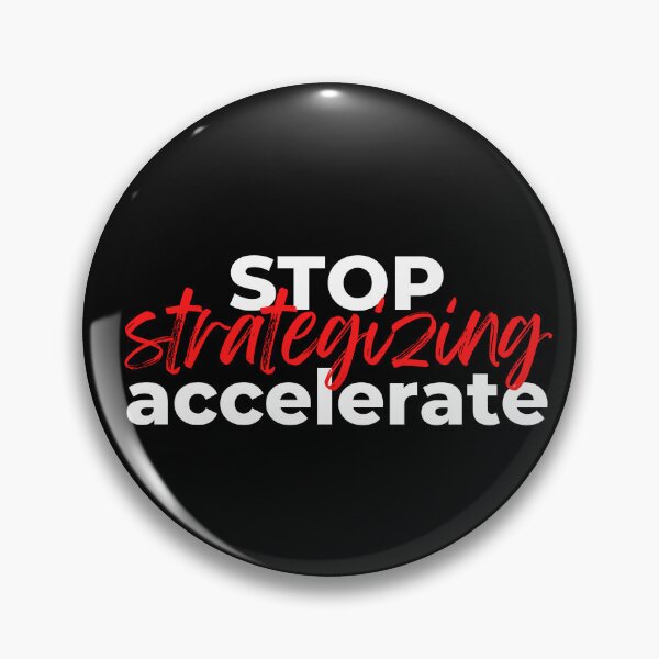 Item preview, Stop Strategizing Accelerate – Motivational Racing Quote designed and sold by Racing-Grid.