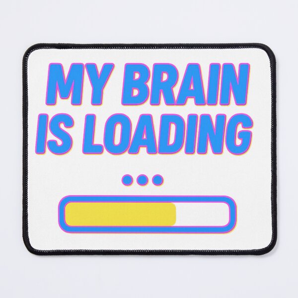 Item preview, My Brain Is Loading Funny T-Shirt – Relatable Humor Tee designed and sold by darkan1.