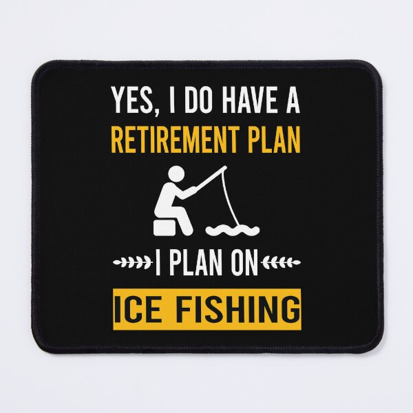 Item preview, Retirement Plan Ice Fishing designed and sold by xaviajames9.
