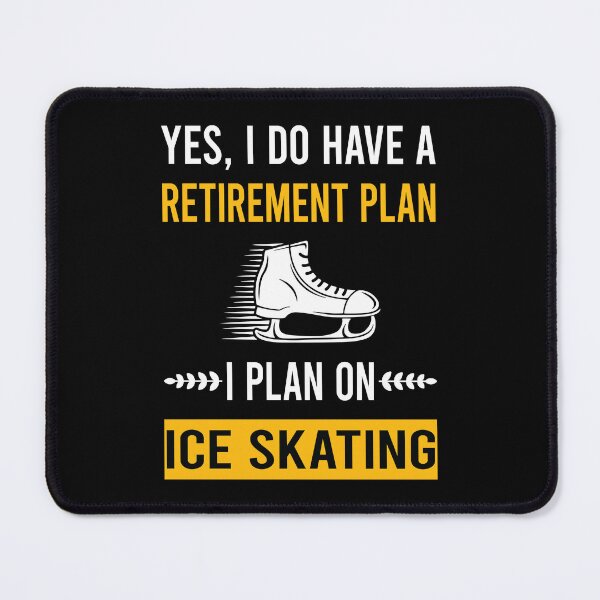 Item preview, Retirement Plan Ice Skating Skate Skater designed and sold by xaviajames9.