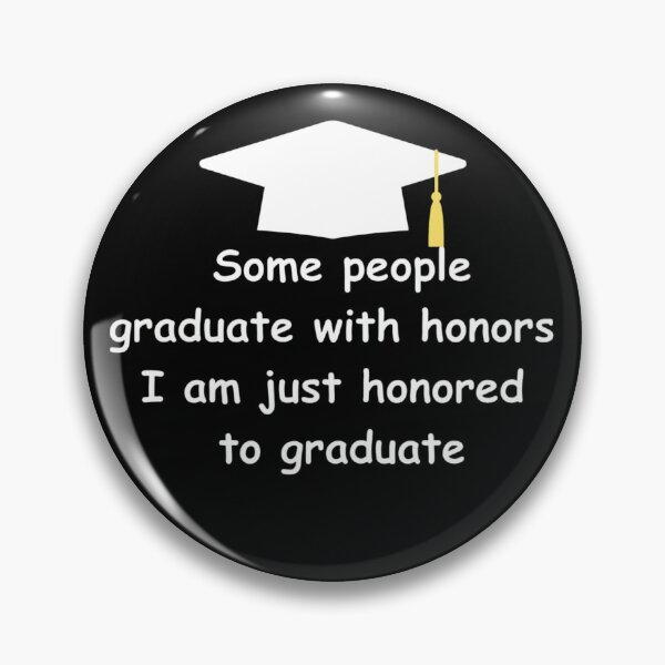 Item preview, Funny Graduation  – Honored to Graduate Quote designed and sold by By-soso.